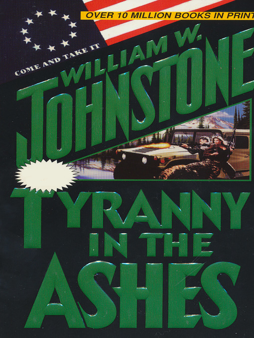 Title details for Tyranny in the Ashes by William W. Johnstone - Available